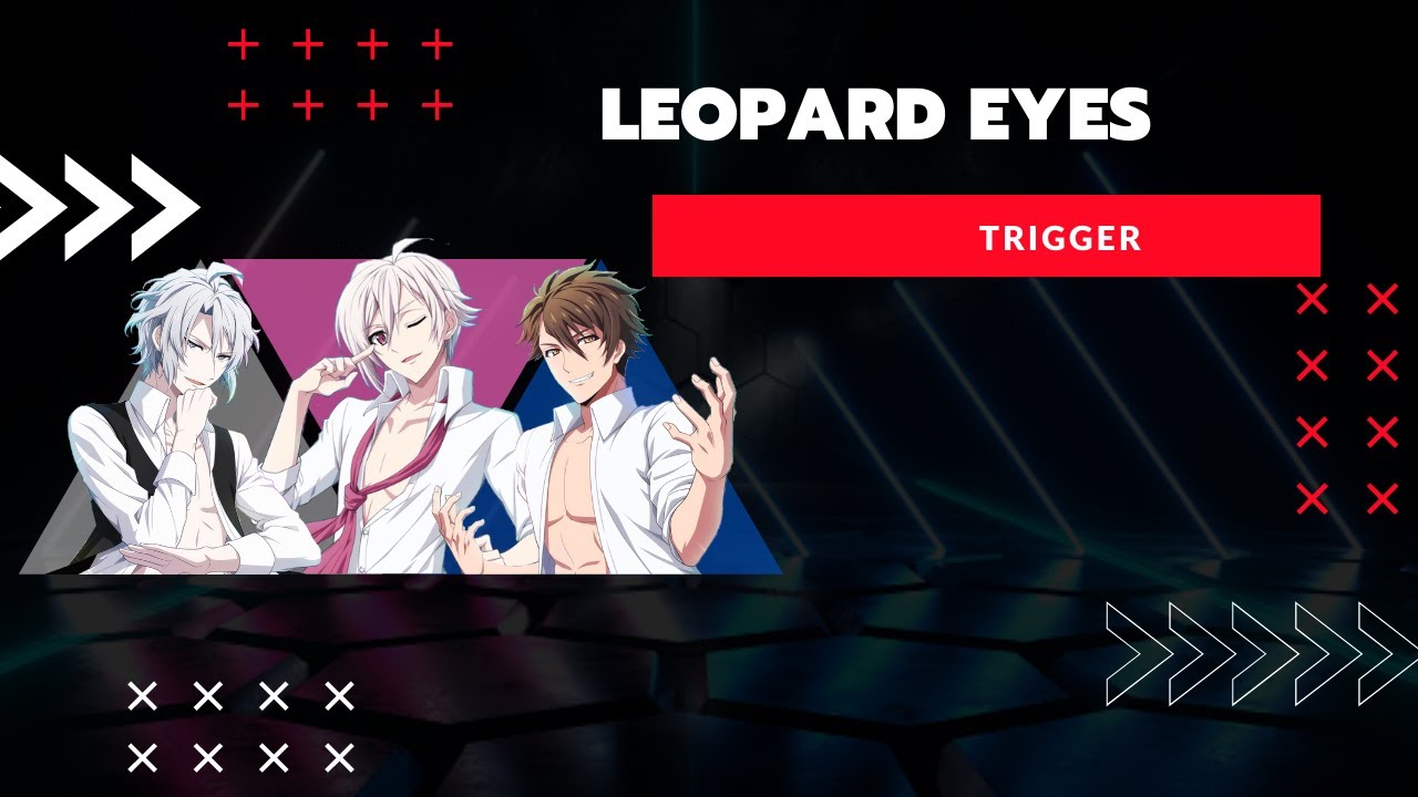 [TRIGGER] LEOPARD EYES sub español