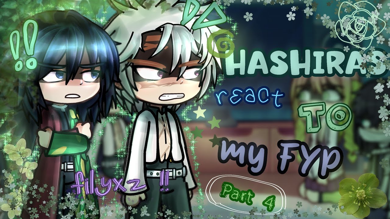 HASHIRAS react to MY FYP || LAST PART || PART 4 || KNY DEMON SLAYER