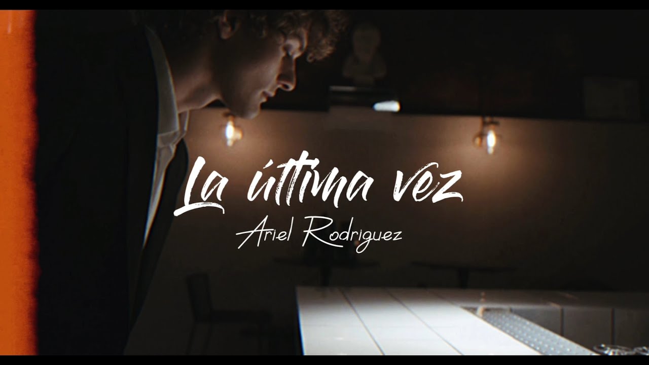 Ariel Rodr&iacute;guez - La &Uacute;ltima Vez (Visualizer)