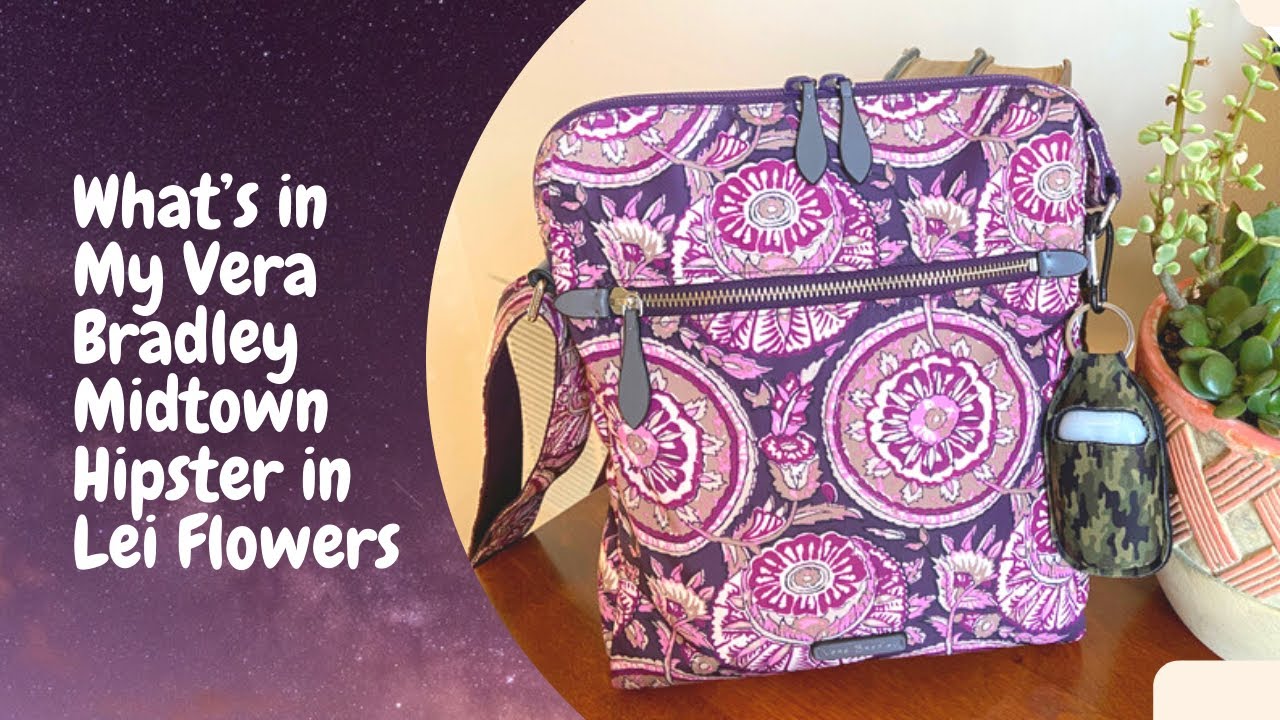 What’s in My Vera Bradley Midtown Hipster in Lei Flowers