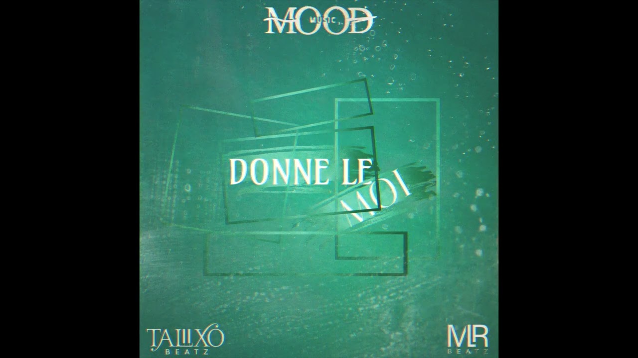 Mood - Donne Le Moi  2022