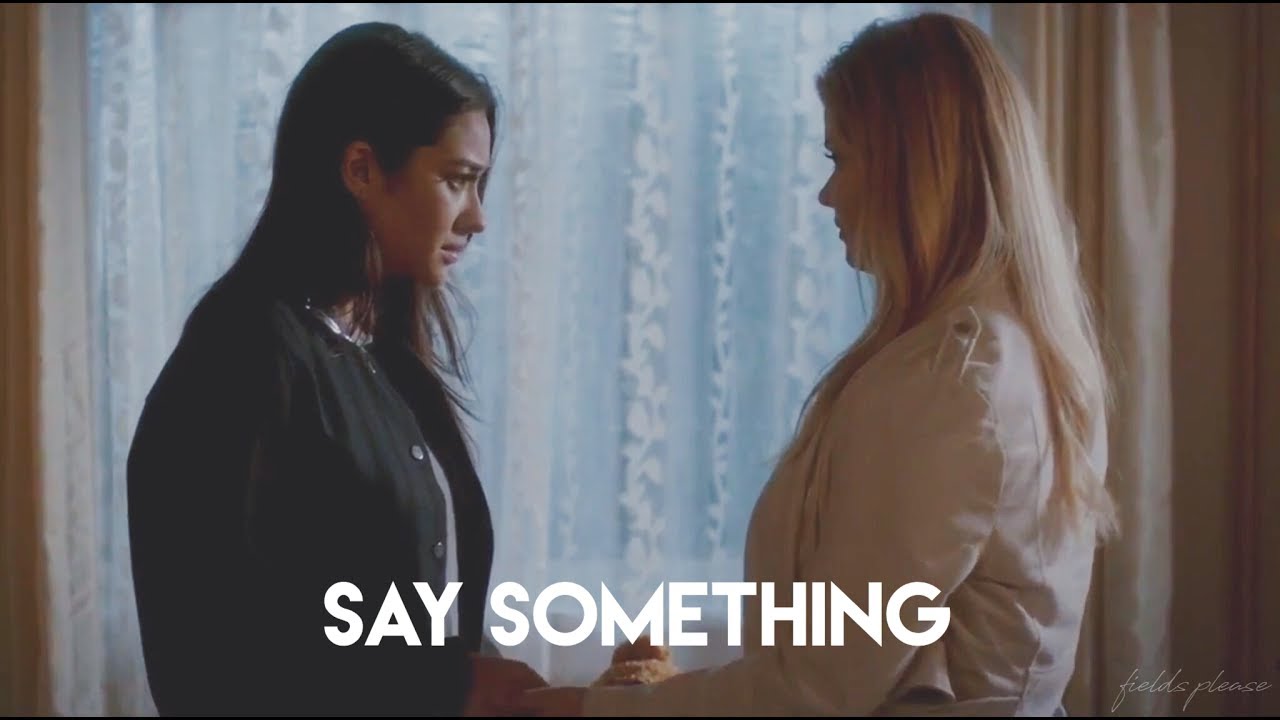 Emily and Alison | say something (+7x17)