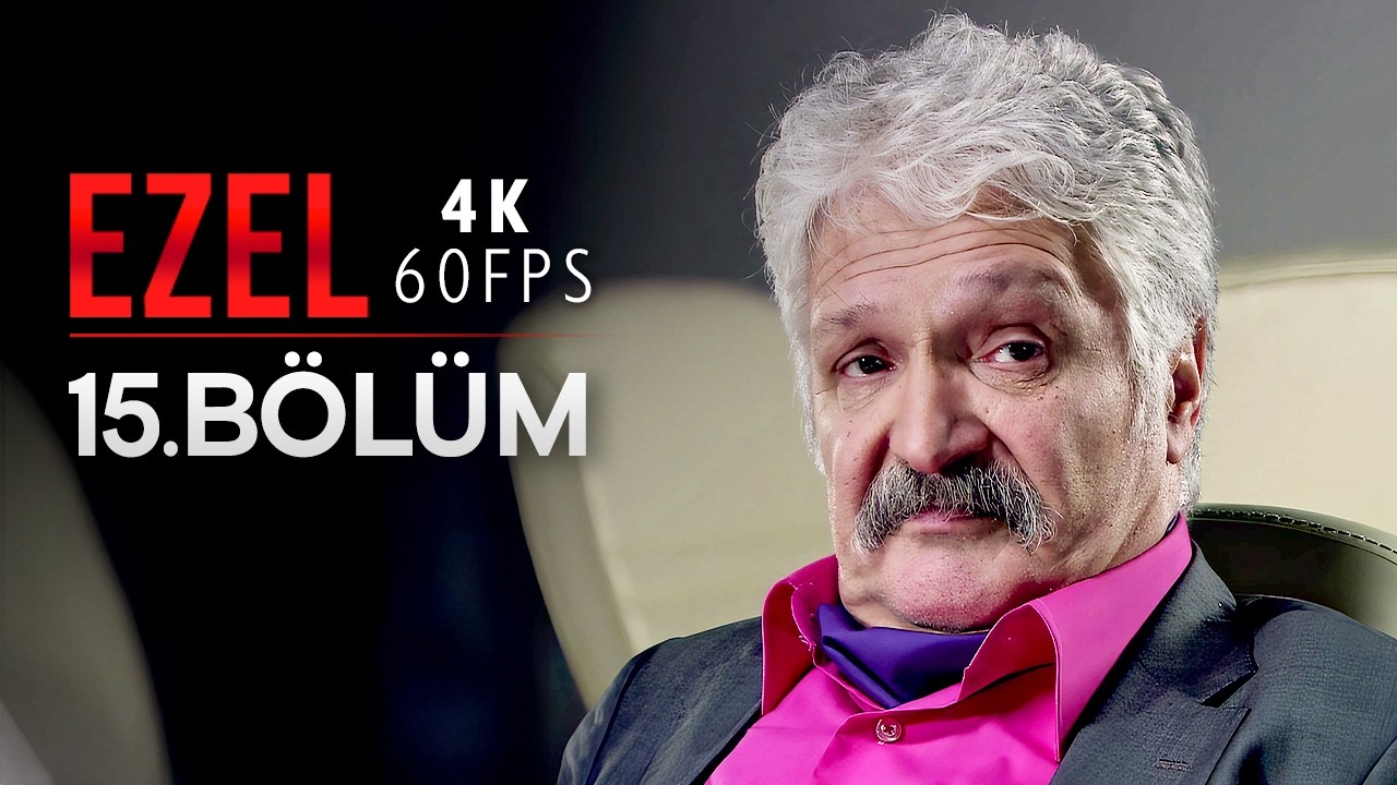 Ezel 15. B&ouml;l&uuml;m | 4K 60 FPS