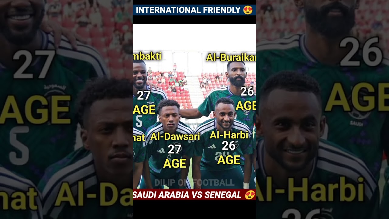 🇸🇦 SAUDI ARABIA 0 - 0 SENEGAL 🇸🇳 | International Friendly Match In 2026 😍 | Players Current Age 🔥