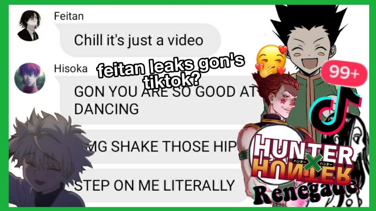 hxh texts - feitan leaks gon's tiktok?😳🍑🕺