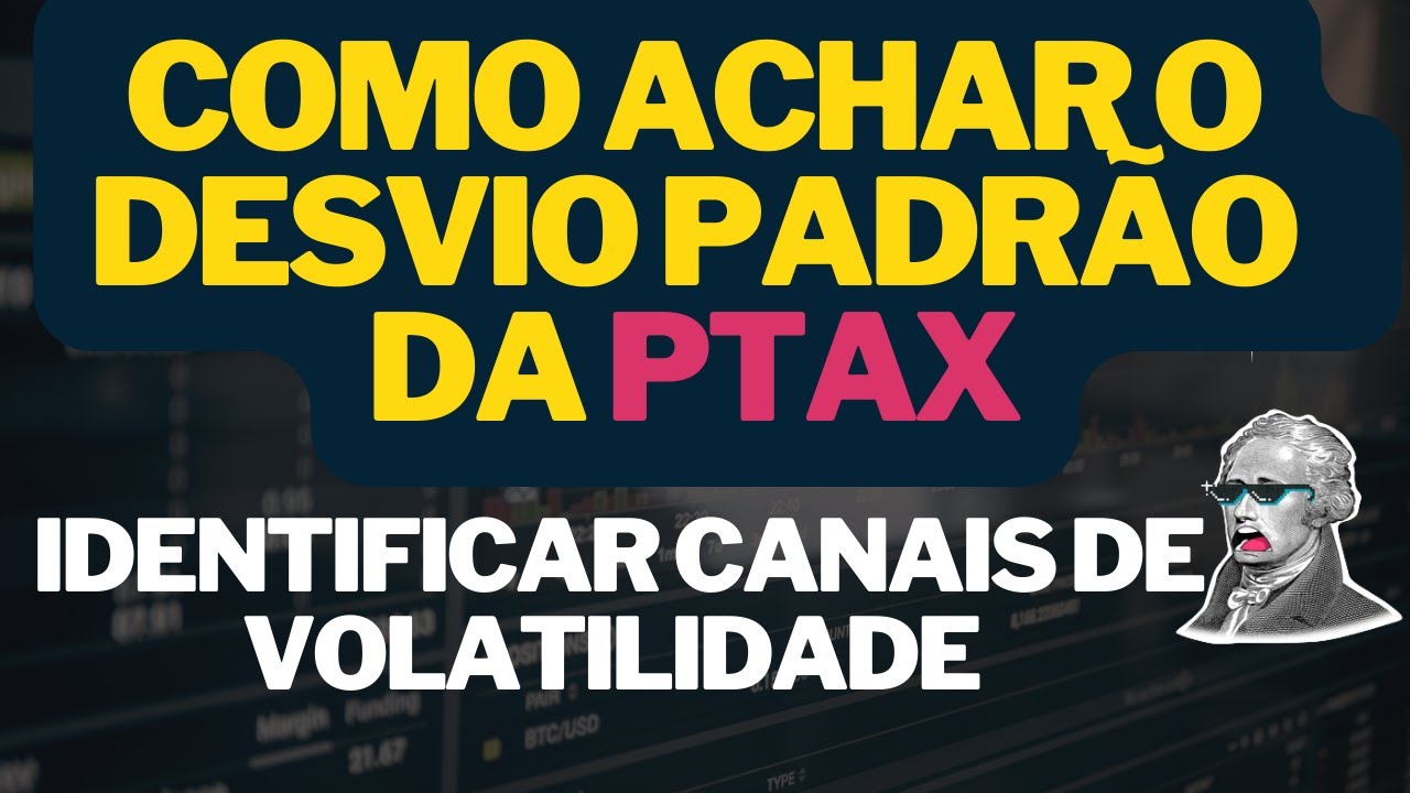 Como Achar o Desvio Padr&atilde;o da #ptax e Identificar Canais de Volatilidade