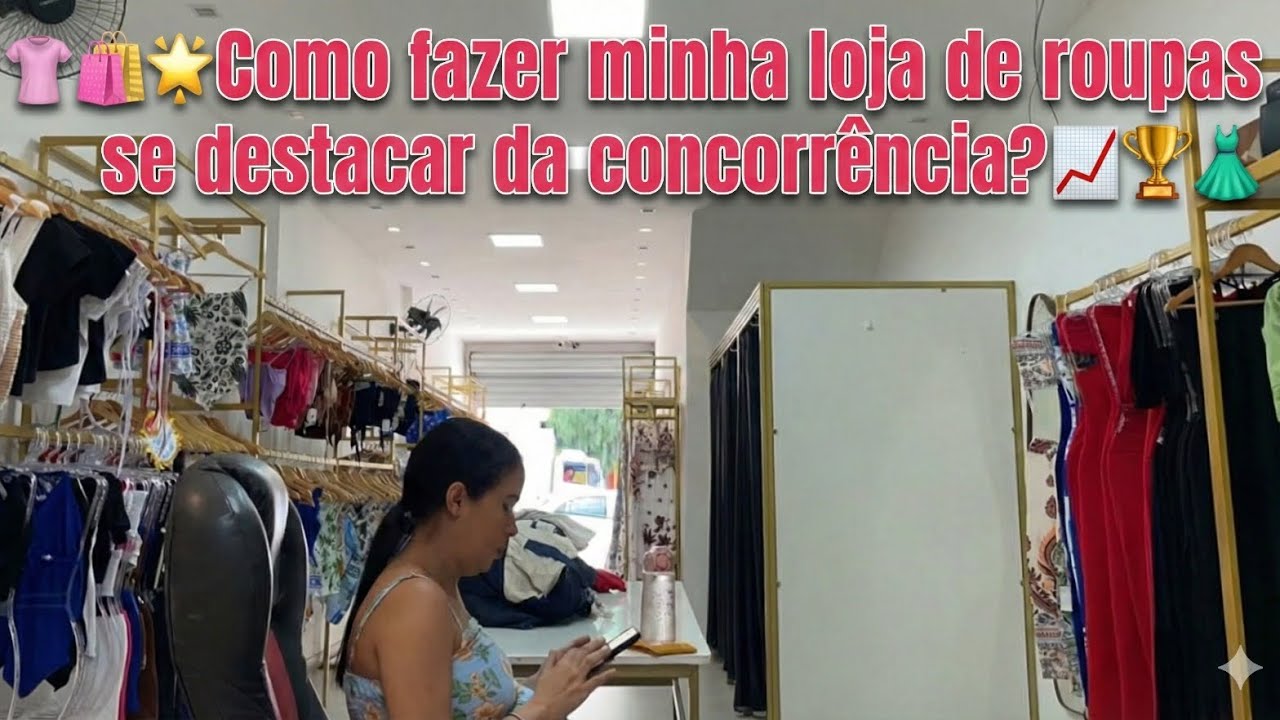 Como fazer minha loja de roupas se destacar da concorrência?