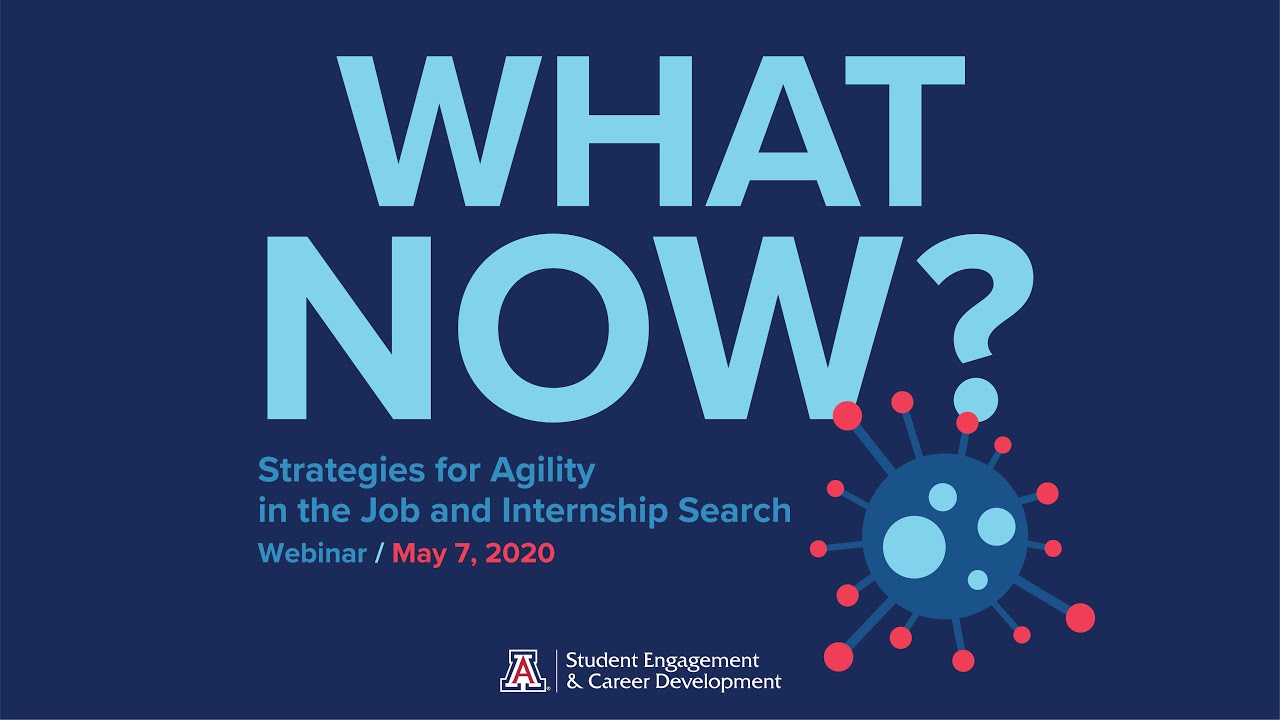 Webinar: What Now? Strategies for Agility in the Job and Internship Search