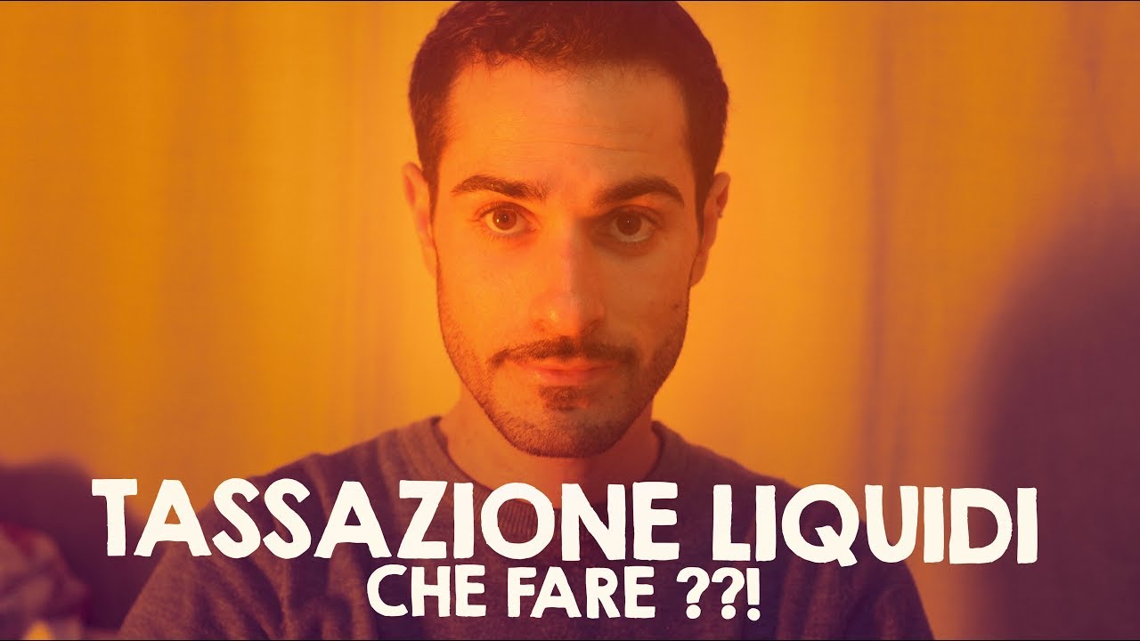 TASSE SUI LIQUIDI.. che fare??