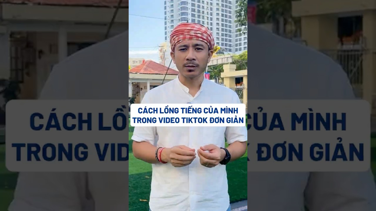 C&aacute;ch lồng tiếng của m&igrave;nh trong video tiktok đơn giản dễ l&agrave;m