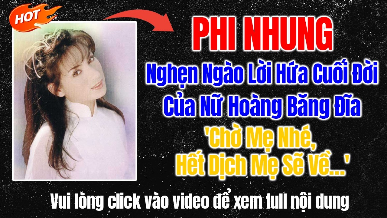 Phi Nhung: Xót Xa Lời Hứa Dang Dở Với Các Con 