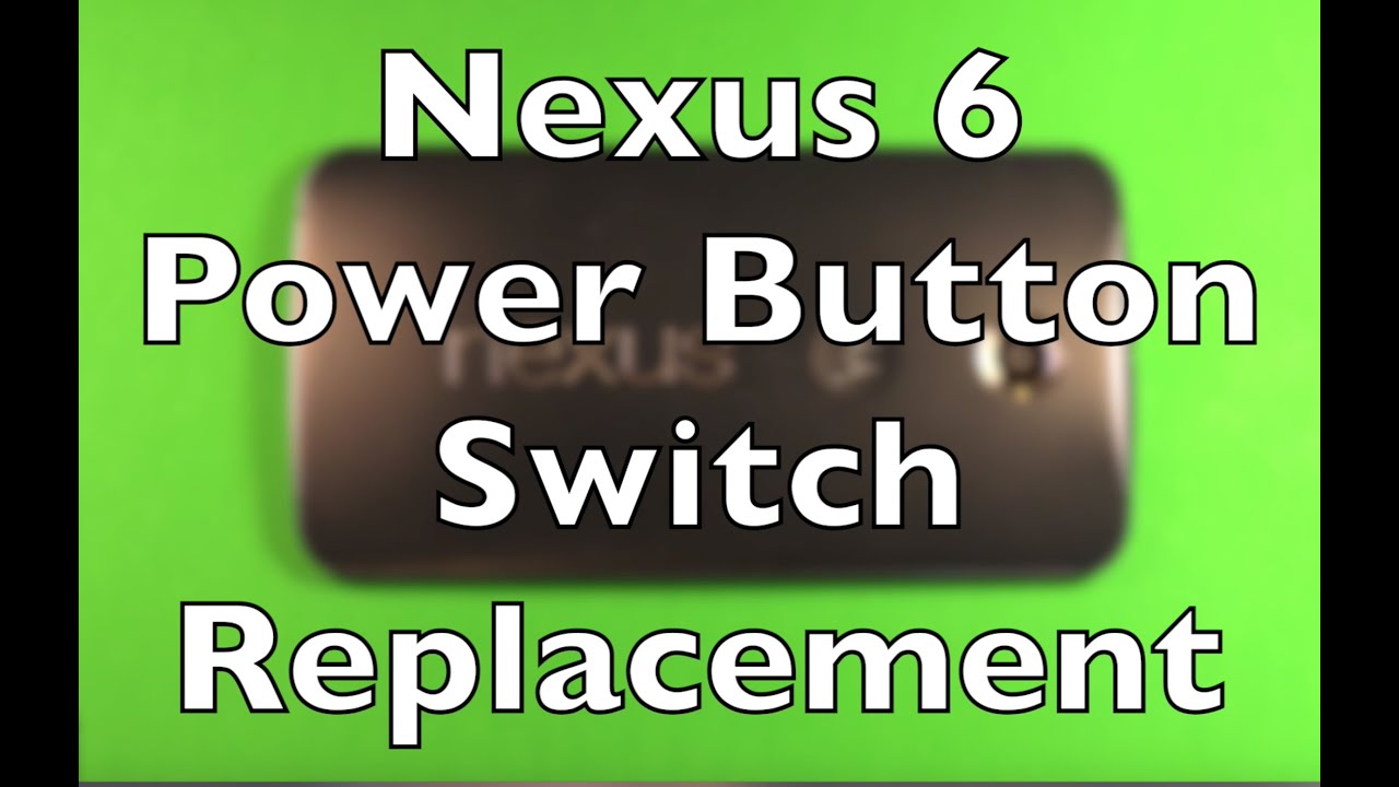 Nexus 6 Power Button Switch Replacement How To Change