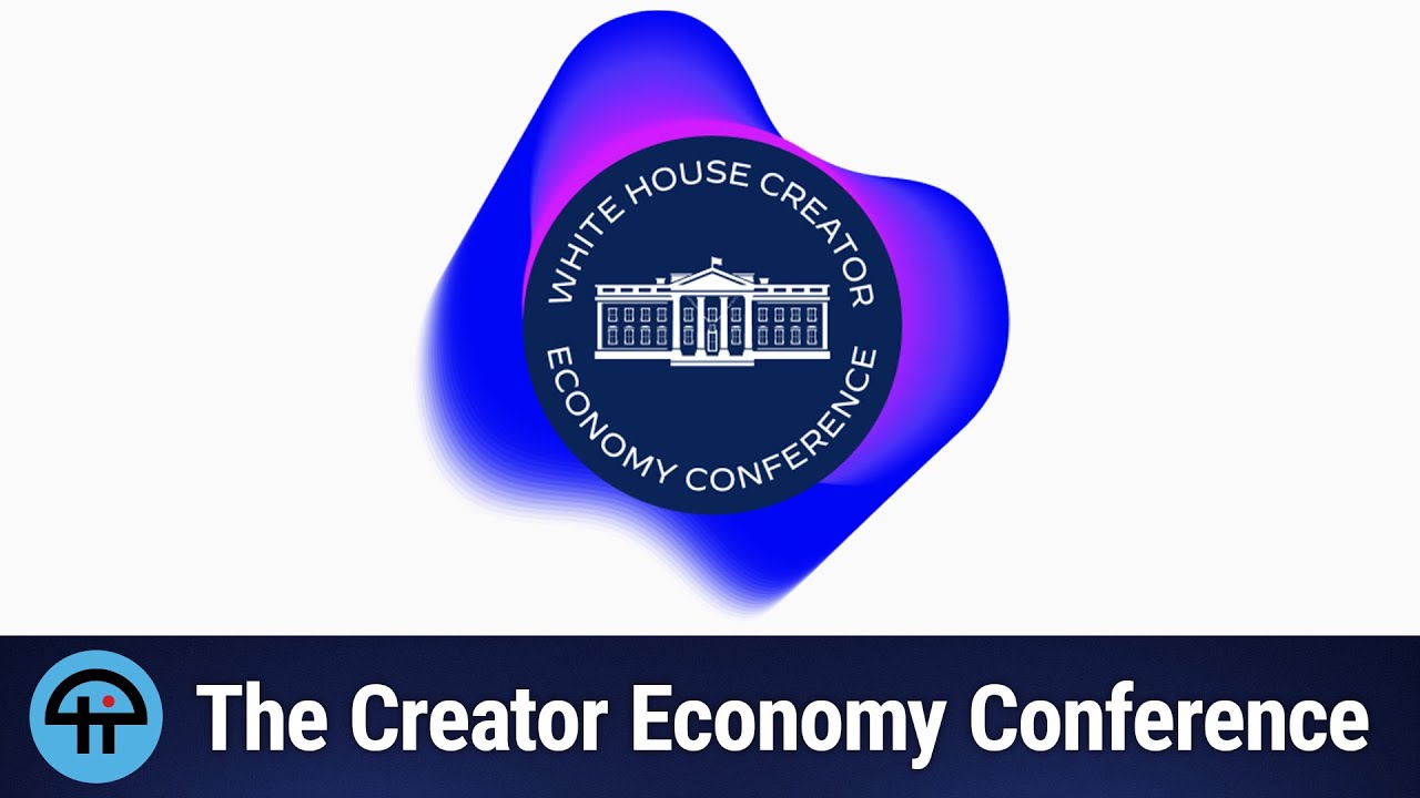The White House Creator Economy Conference