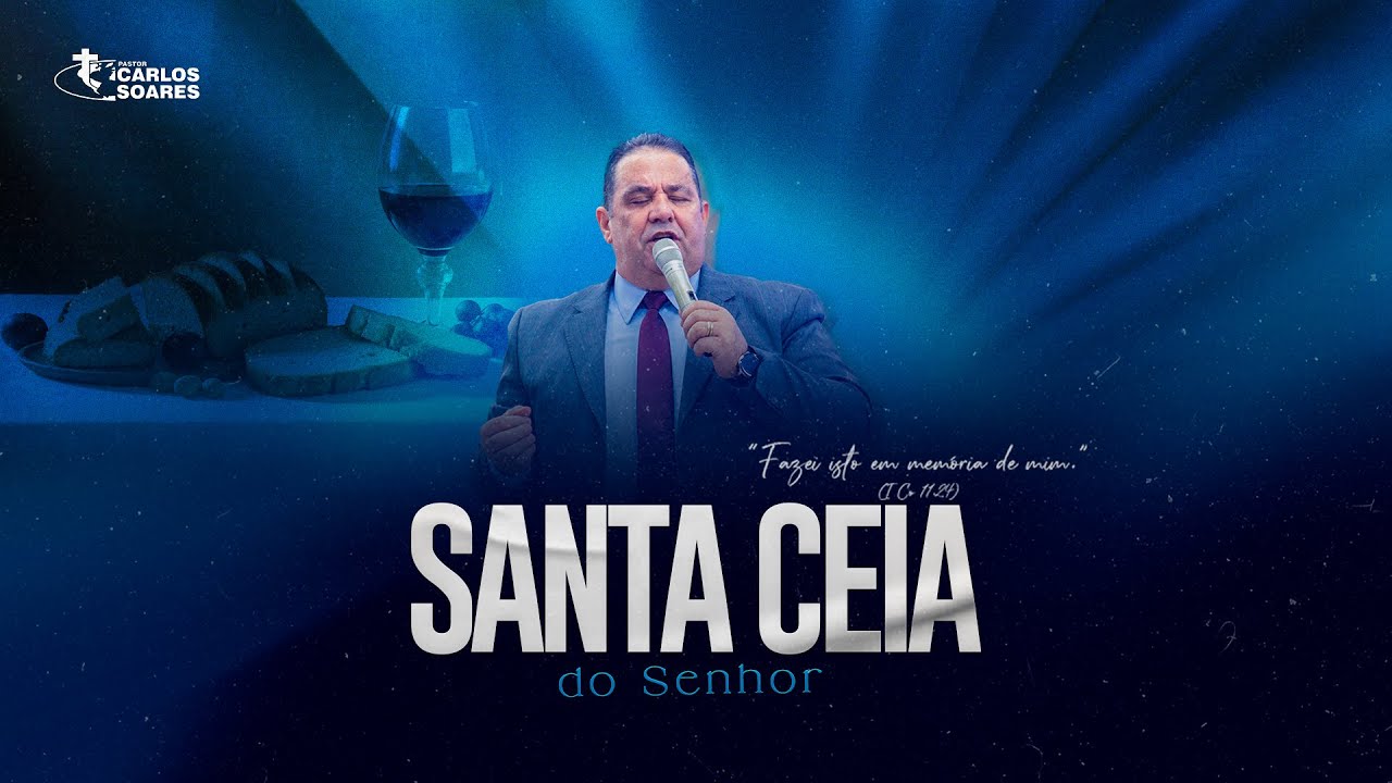 Domingo - Santa Ceia 18h / Pr. Carlos Soares
