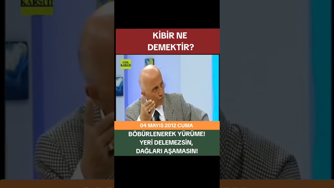 KİBİR ne demektir? Yaşar Nuri Öztürk & Saba Tümer 