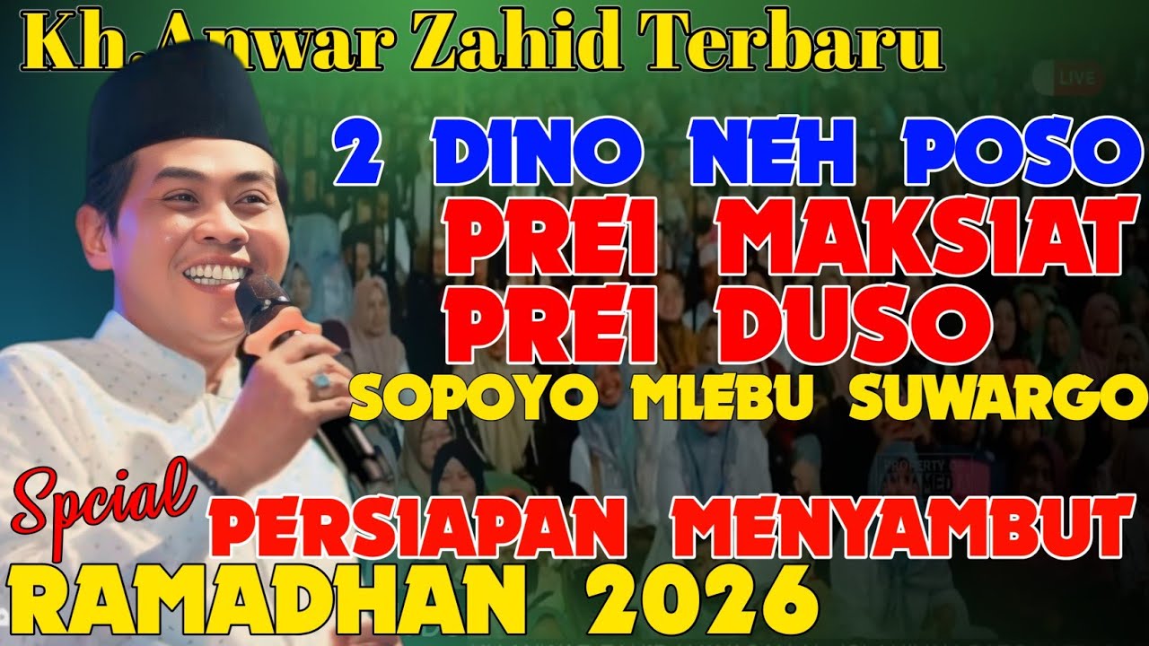KH ANWAR ZAHID TERBARU 2026 SPCIAL PERSIAPAN JELANG PUASA 