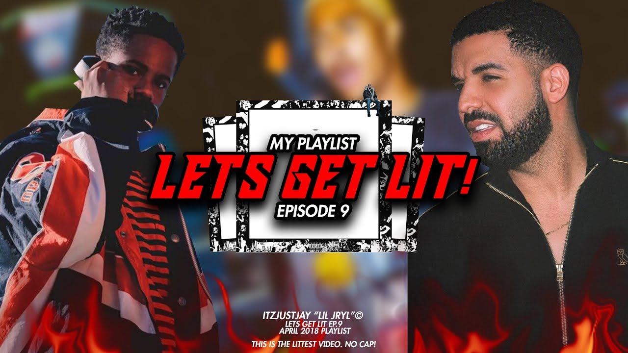LETS GET LIT! EP.9 [MY PLAYLIST]