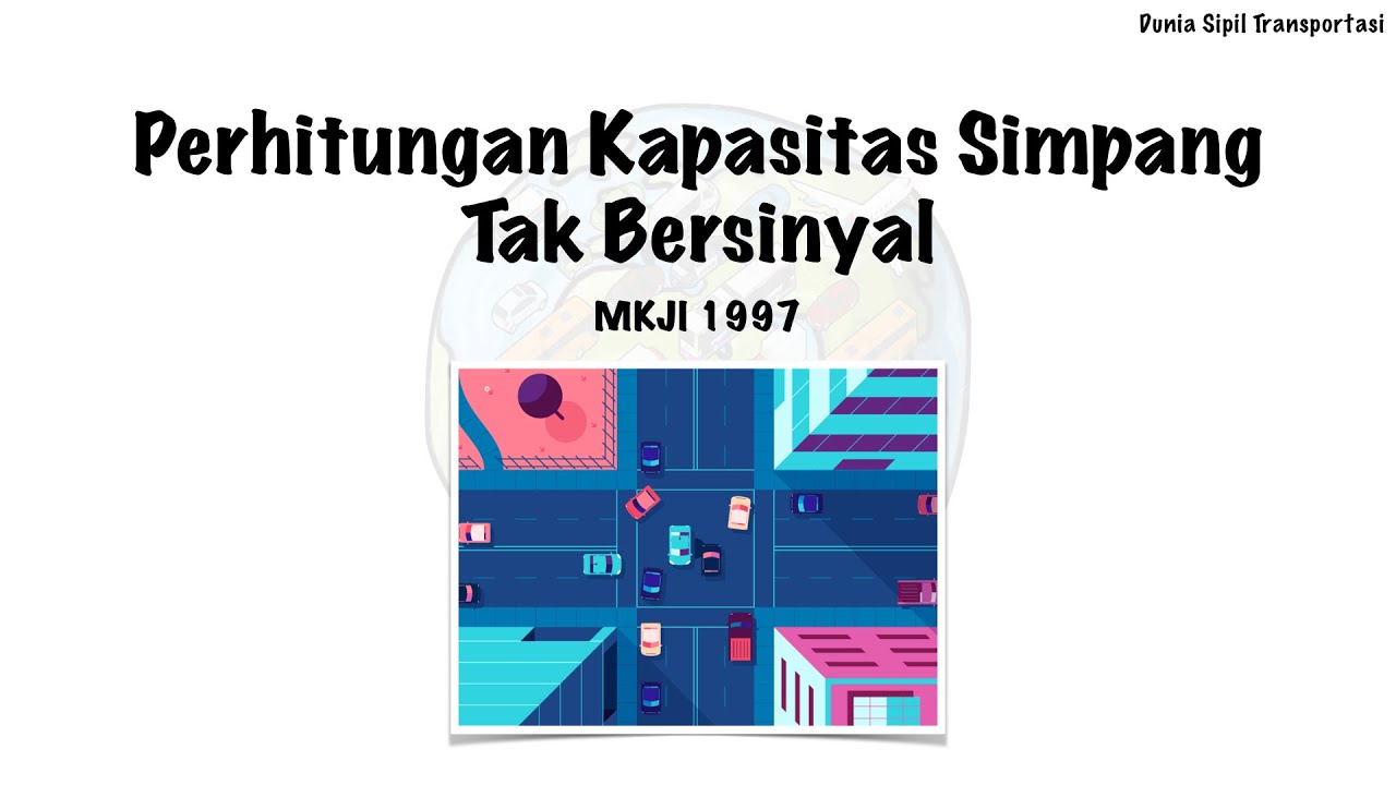 Cara Menghitung Kapasitas Simpang Tak Bersinyal