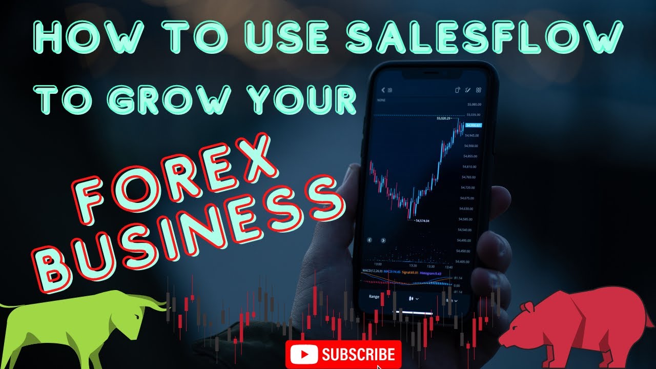 How To Use Salesflow To Grow Your Forex Business