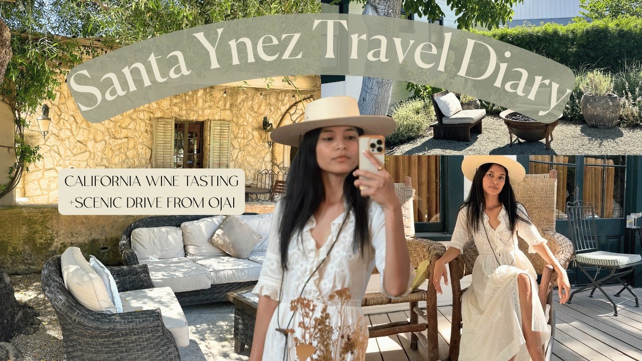 Santa Ynez Travel Diary 🍷 | California Wine Tasting & Scenic Drive from Ojai