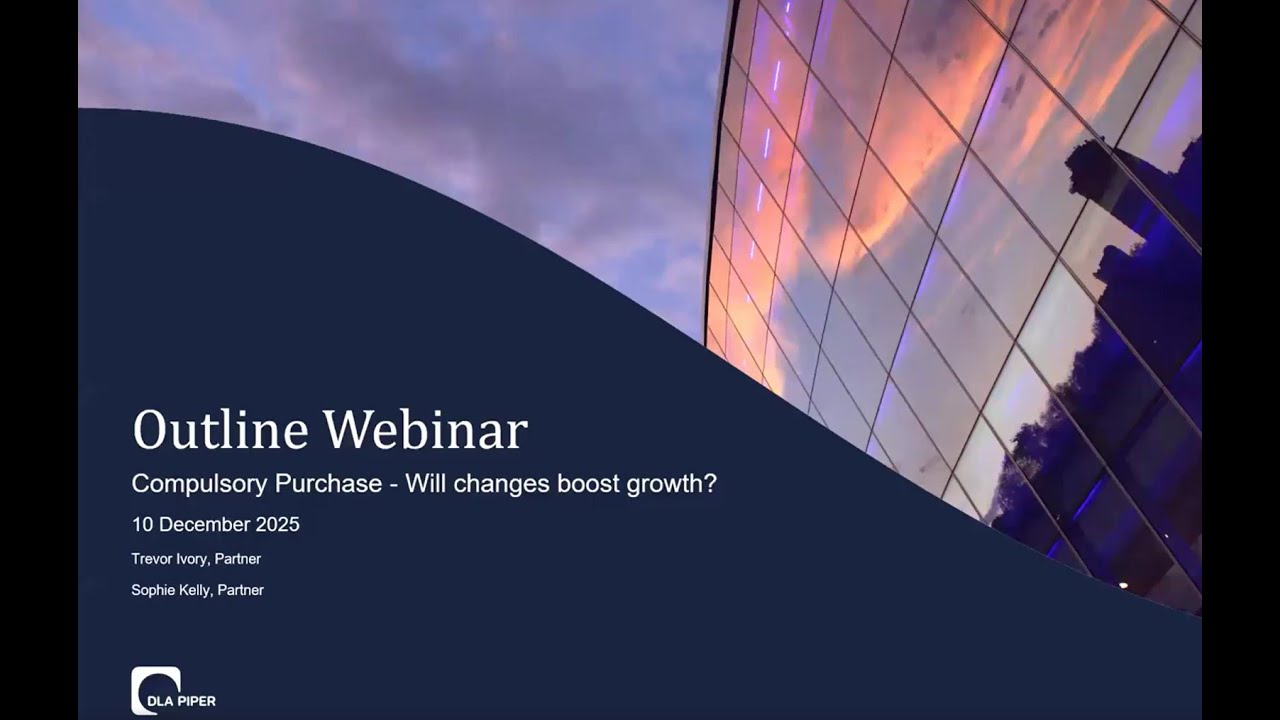 Outline webinar: Compulsory Purchase - Will changes boost growth?