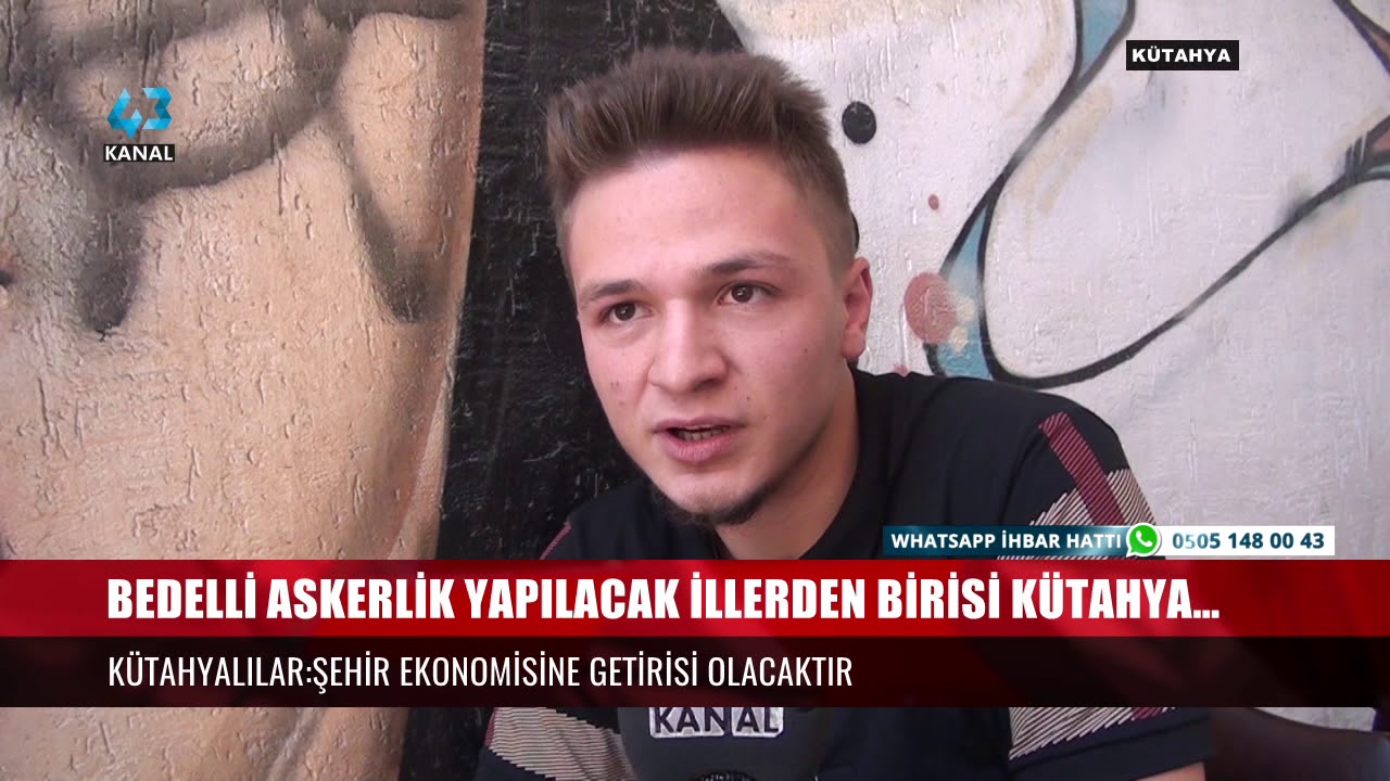 BEDELLİ ASKERLİK YAPILACAK İLLERDEN BİRİSİ KÜTAHYA…