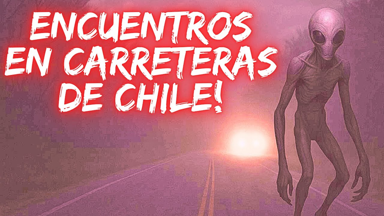 No Humanos en las Carreteras de Chile: Misterios Sin Resolver Escalofriantes