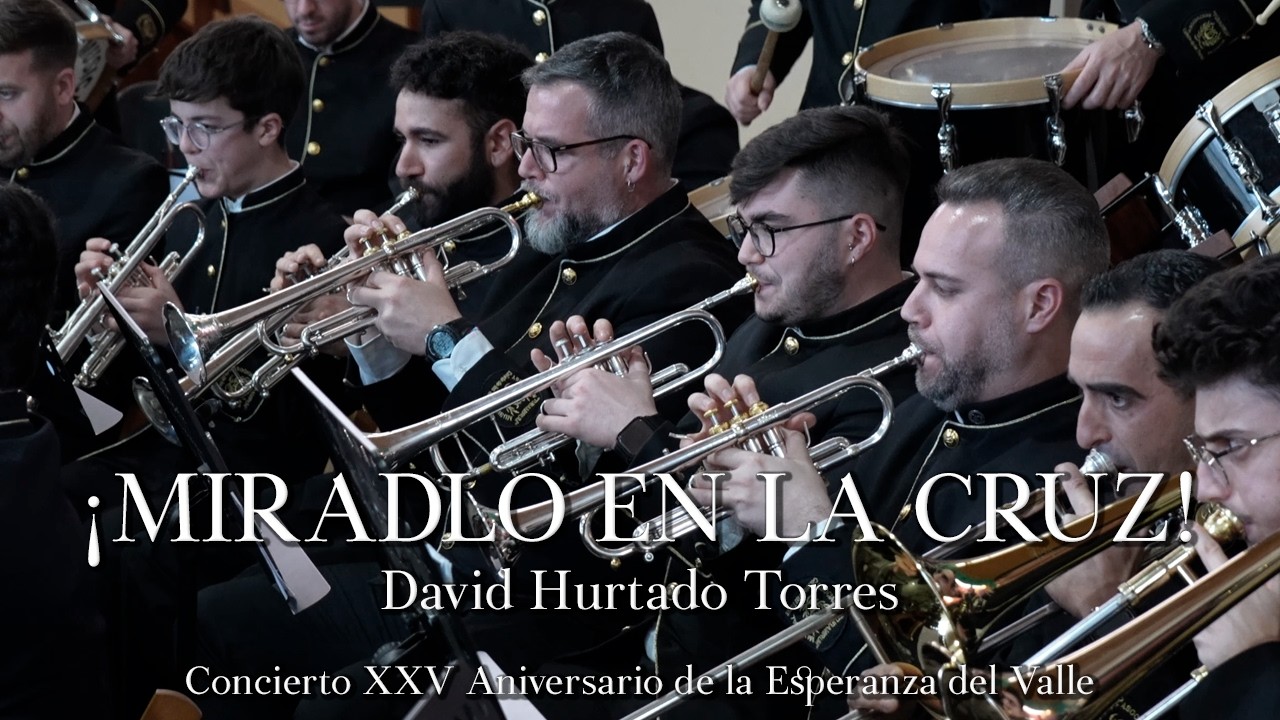 &iexcl;MIRADLO EN LA CRUZ! (DAVID HURTADO) | BM TUBAMIRUM | C&Oacute;RDOBA 2026