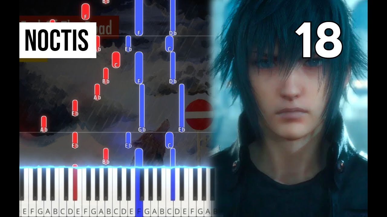 TPR - Noctis (from End of the Road) - 18 - Final Fantasy XV Piano Tutorial | Note Chart