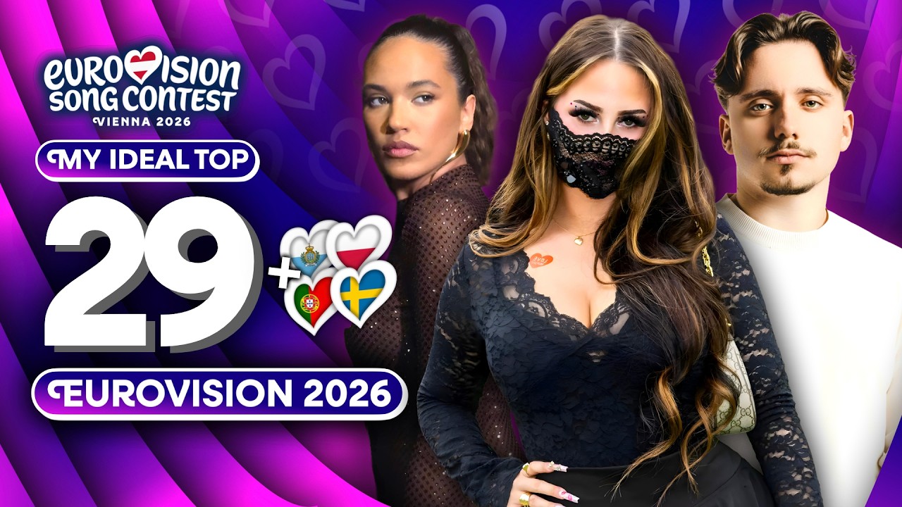 Eurovision 2026 | My Ideal Top 29 (NEW 🇸🇪🇵🇱🇵🇹🇸🇲)