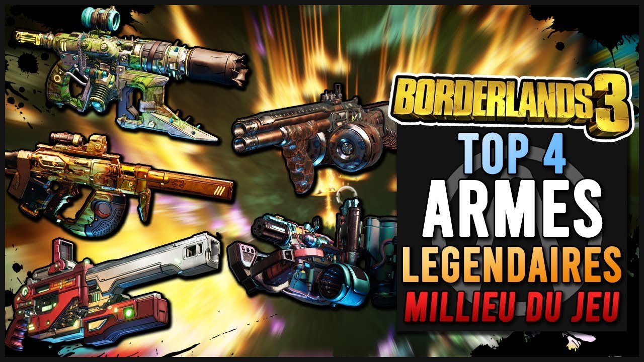 Borderlands 3 : 4 ARMES L&Eacute;GENDAIRES &agrave; avoir au MILIEU DU JEU !