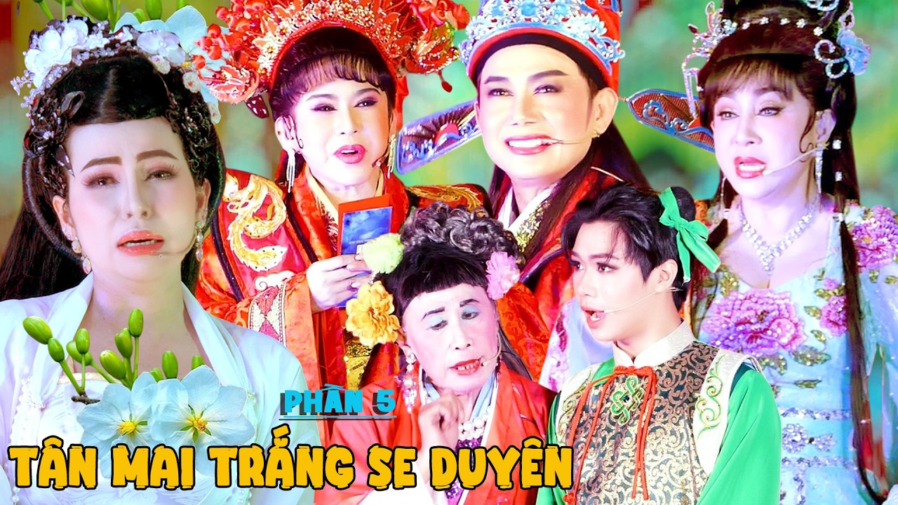 Đoàn Huỳnh Long Tân Mai Trắng Se Duyên P5 Bình Tinh Trọng Nhân Thái Vinh Huyền Trâm Diễn Cười Đau