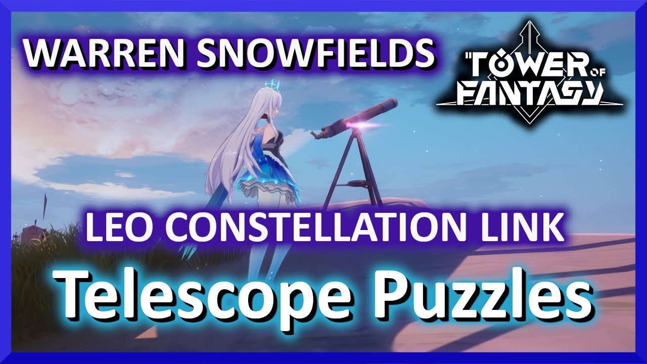 Warren Snowfields Telescope - Leo Constellation Link - Tower of Fantasy