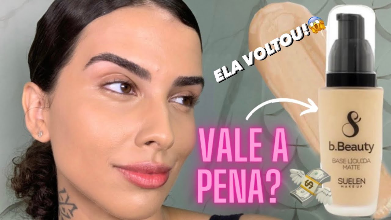 RESENHA: Base SUELEN MAKEUP, voltou pro mercado !