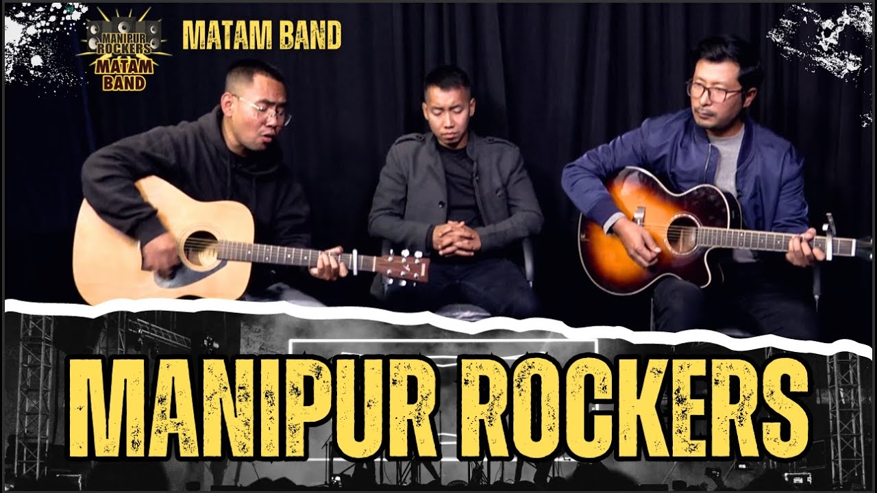 MANIPUR ROCKERS || MATAM BAND