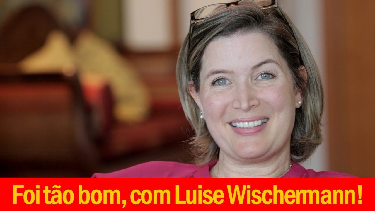 Foi tão bom, com Luise Wischermann!