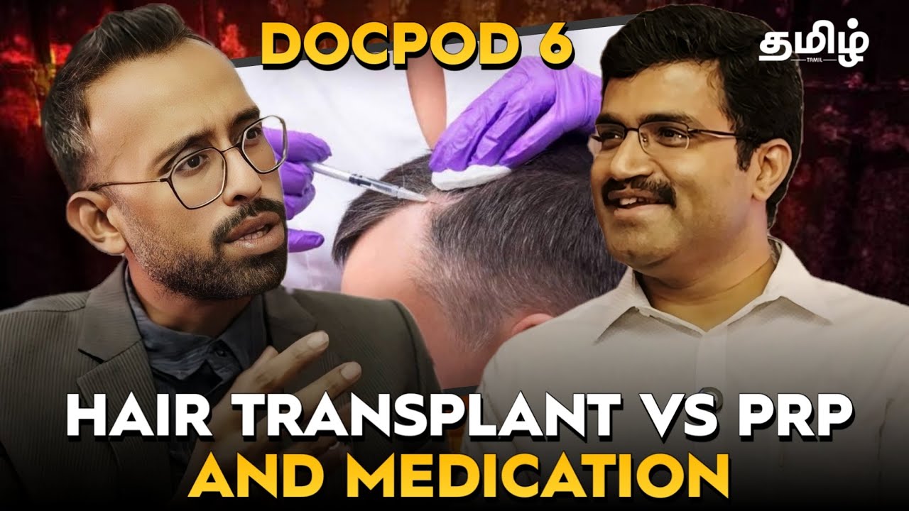 DOCPOD Tamil Episode 6 - how to preserve and grow your hair with hair transplant surgeon.