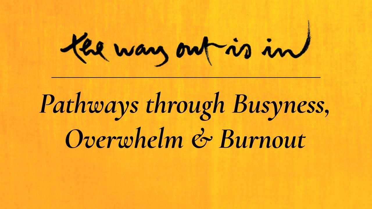 Pathways through Busyness, Overwhelm and Burnout | TWOII podcast | Episode #34