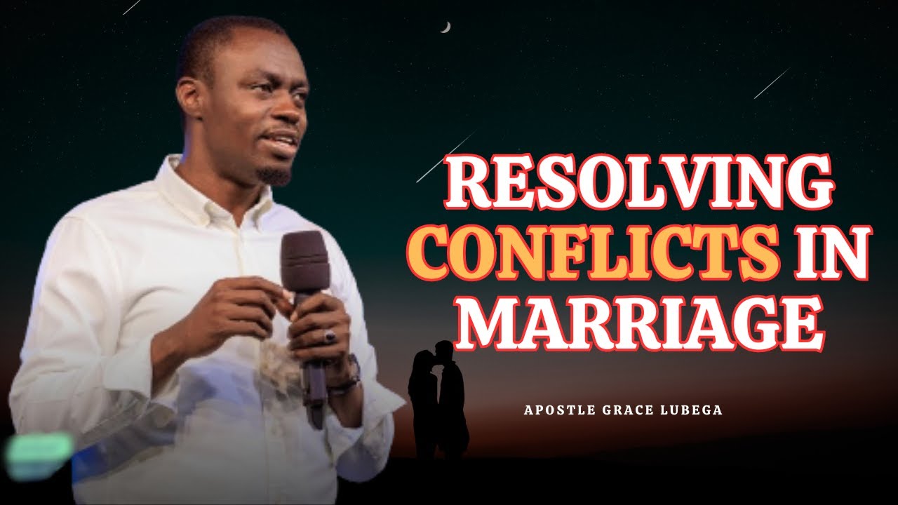 Resolving Conflicts In Marriage | Ap. Grace Lubega