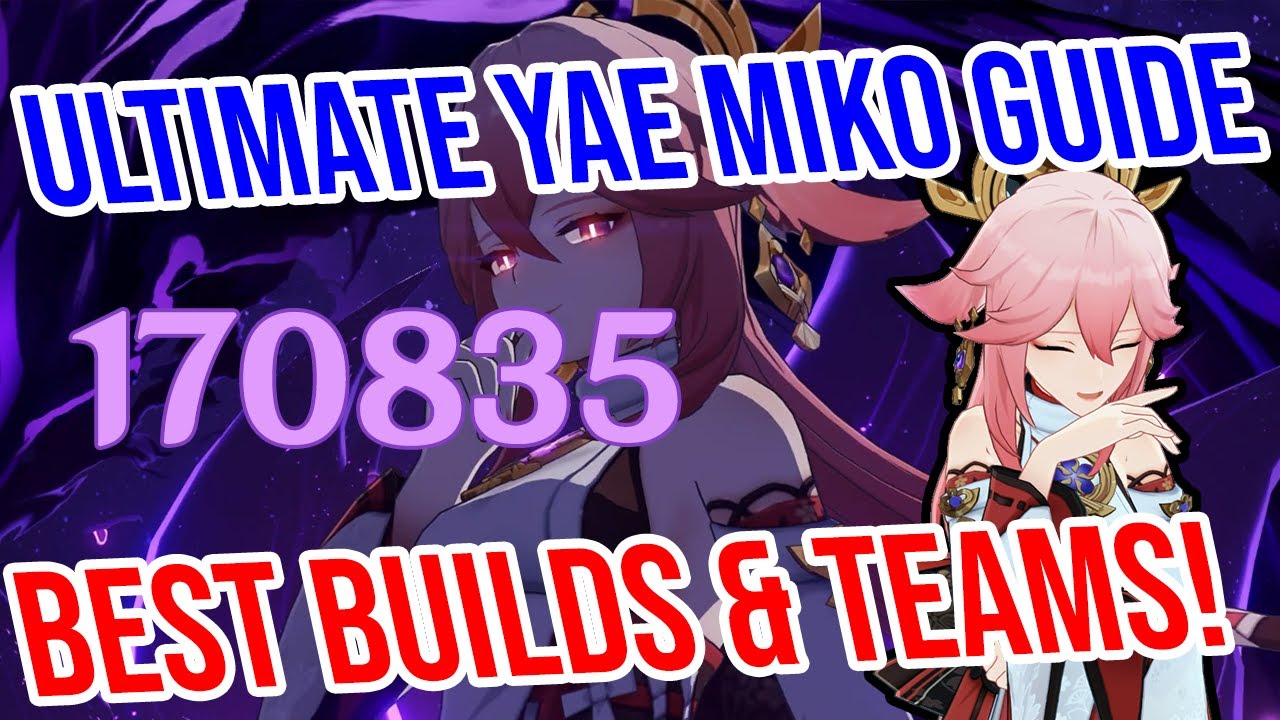 ULTIMATE YAE MIKO Guide! Complete Builds, Weapons, Teams, and MORE - Genshin Impact