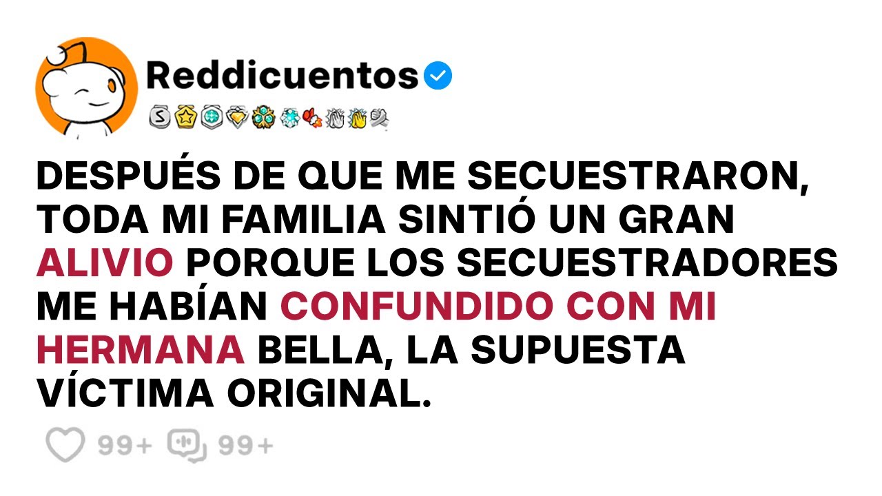 Después de que ME SECUESTRATON, toda MI FAMÍALIA sintió un GRAN ALIVIO porque los secuestradores...