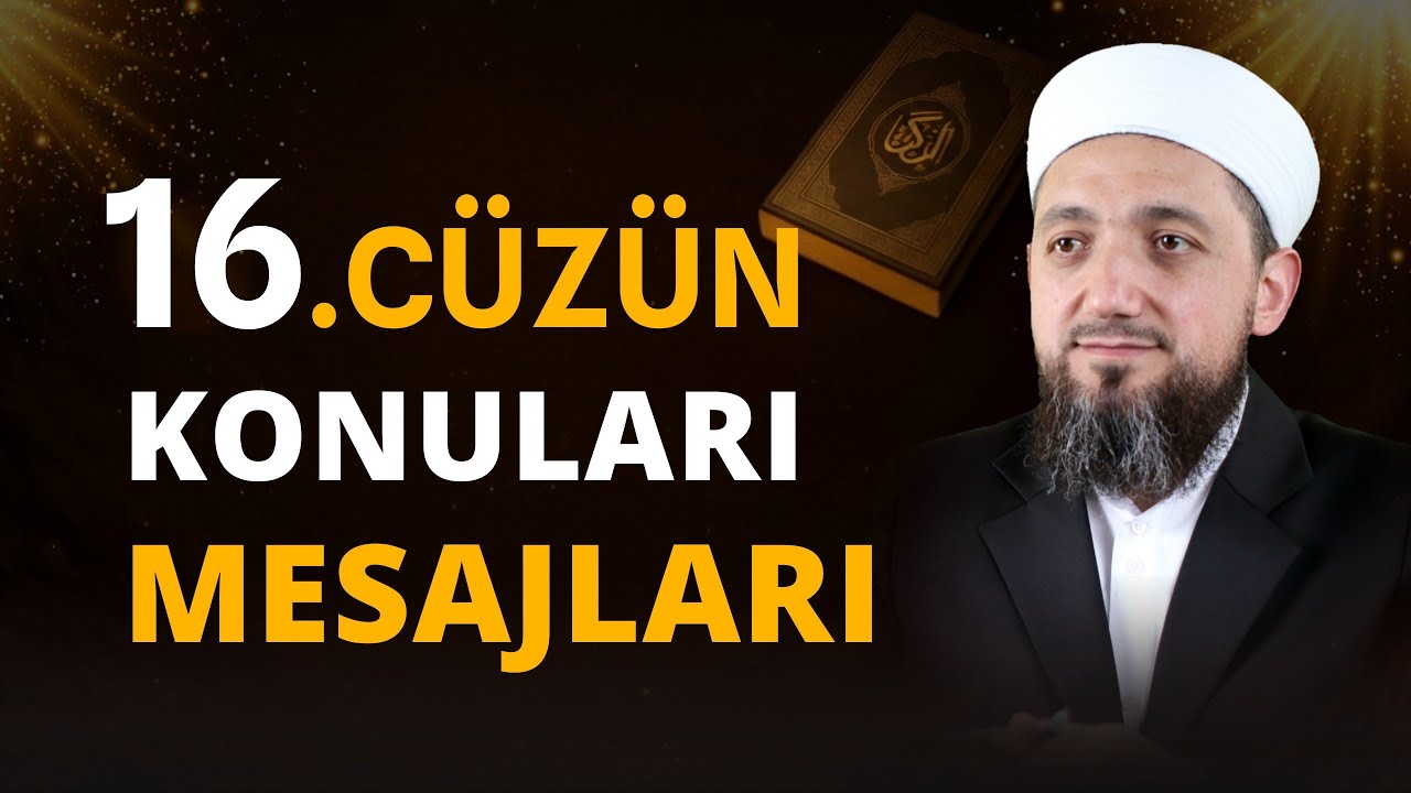 Kur’ân’ın 16. Cüzünde Hangi Konular Anlatılıyor? | Cüz Cüz Kur’ân’ı Tanıyalım!