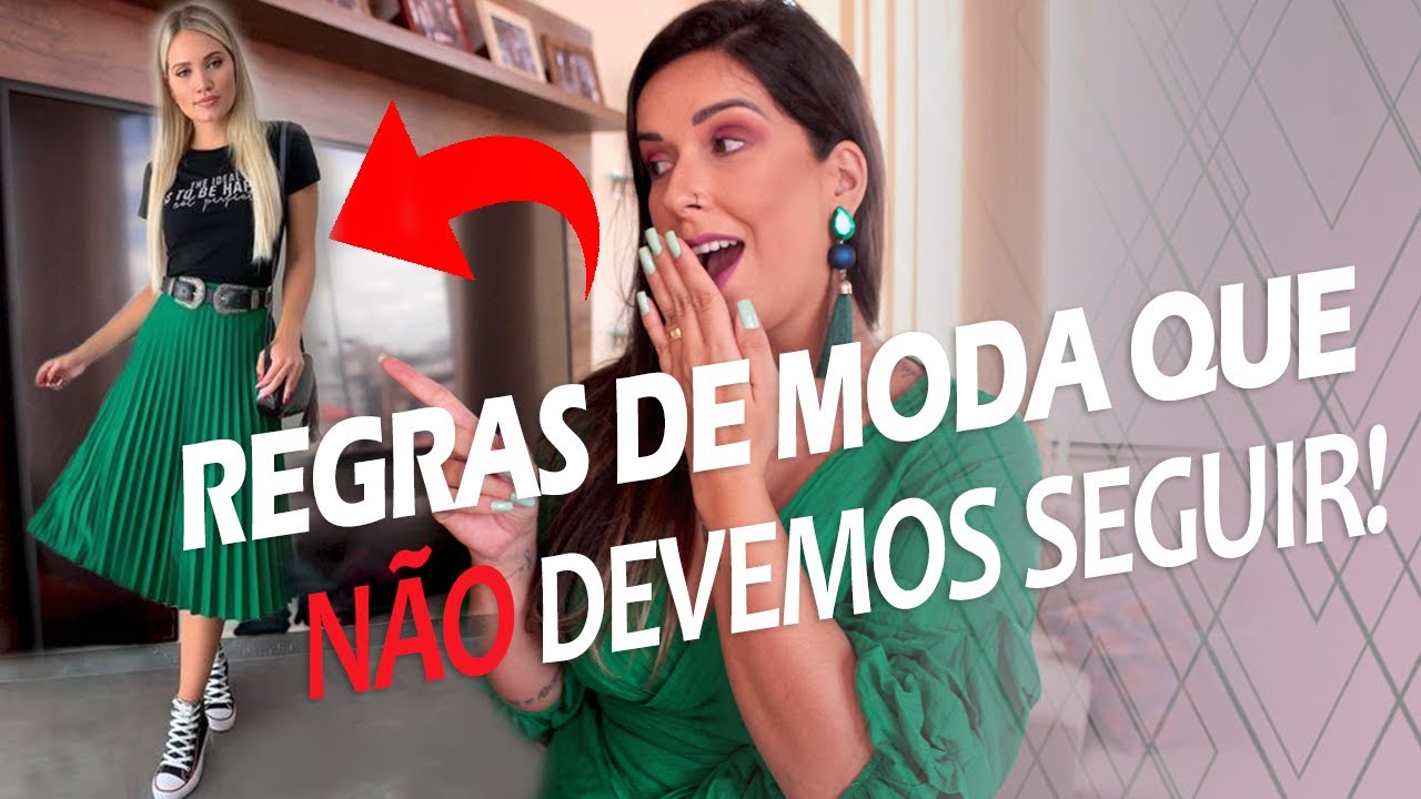 REGRAS DE MODA QUE VOC&Ecirc; N&Atilde;O DEVE SEGUIR!