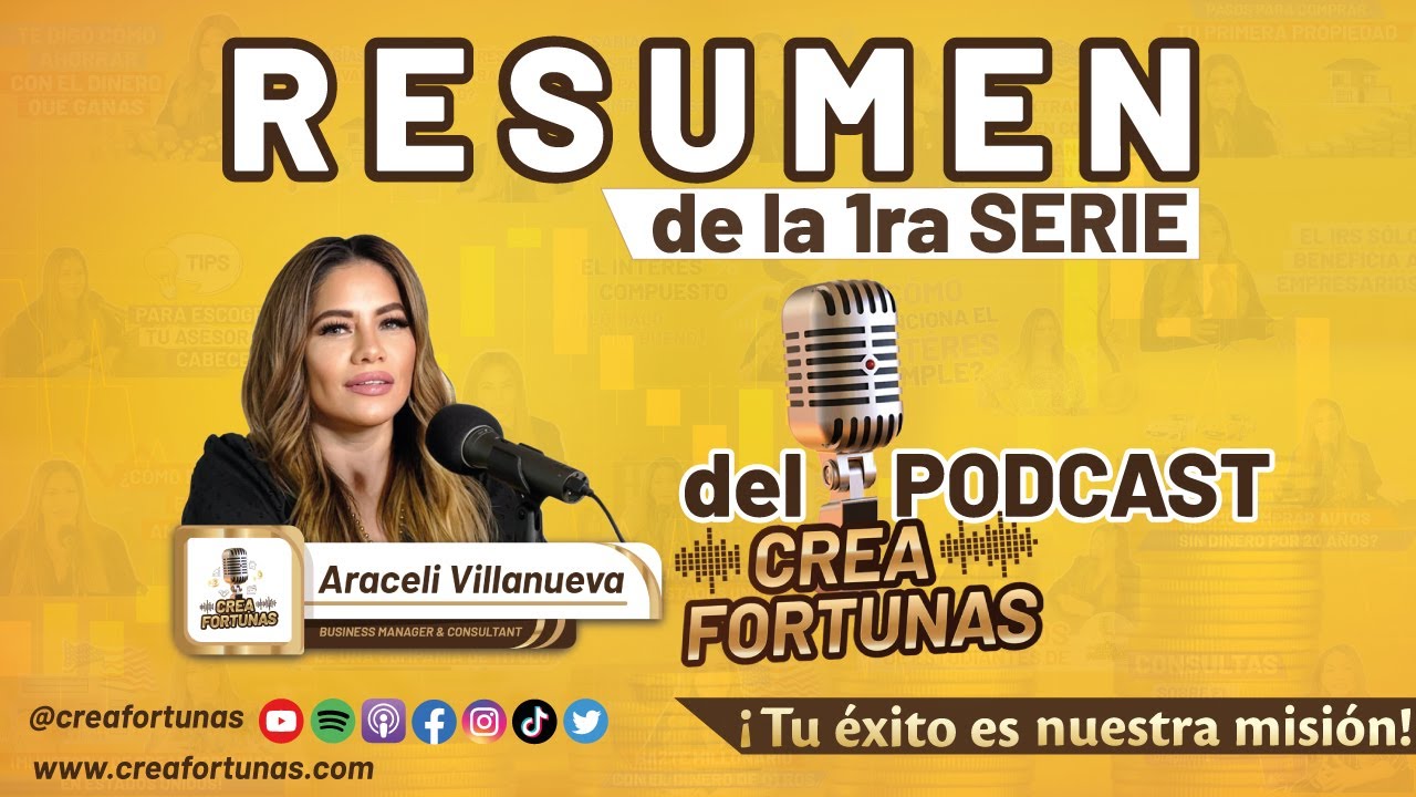 Resumen de la 1ra SERIE del podcast Crea Fortunas
