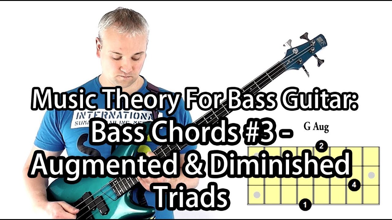Augmented and Diminished Chords For Bass Guitar