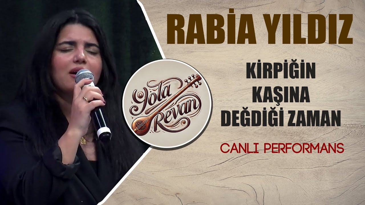Kirpiğin Kaşına Değdiği Zaman - Rabia Yıldız | 2025 Yola Revan Canlı Performans
