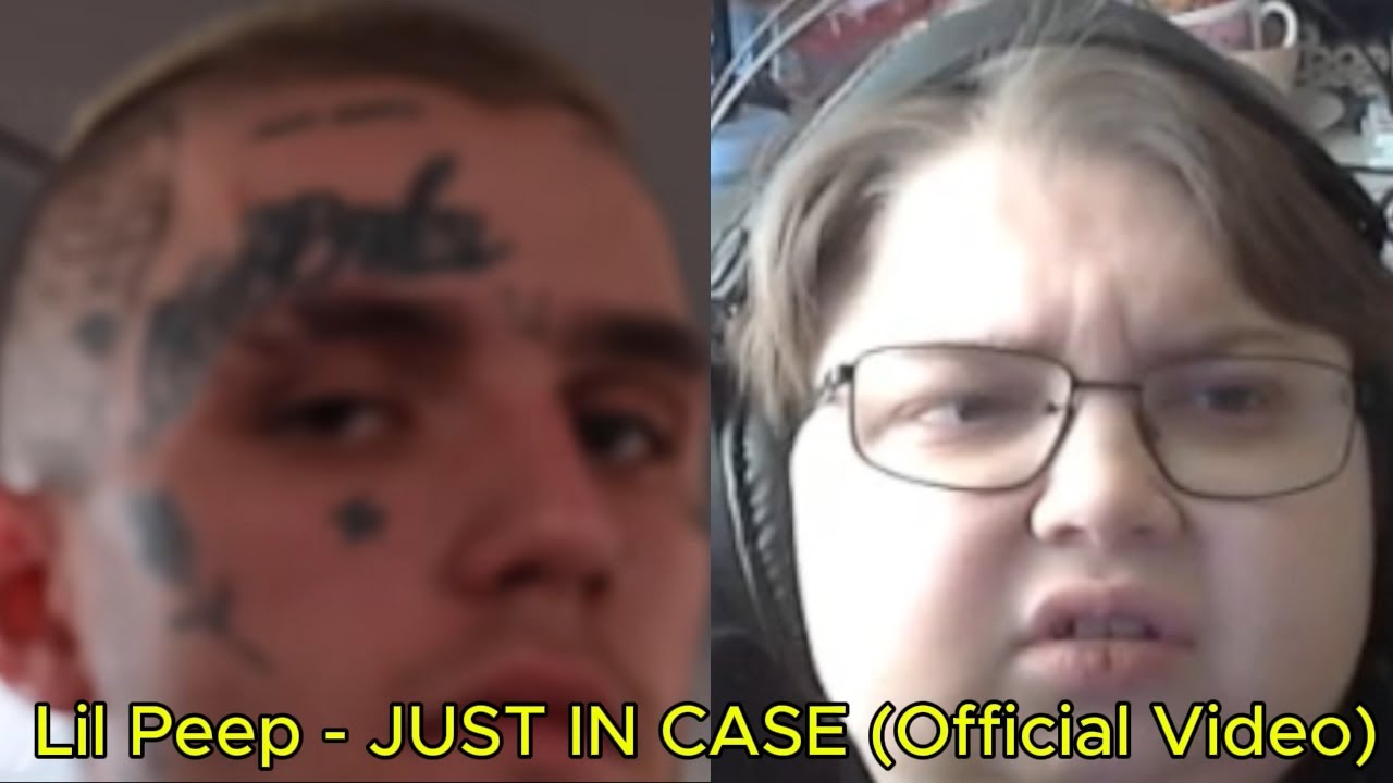 реакция на Lil Peep - JUST IN CASE (Official Video)