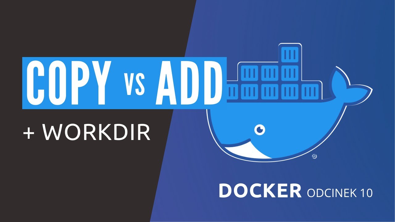 Polecenia ADD, COPY i WORKDIR - Kurs Dockera odcinek 10
