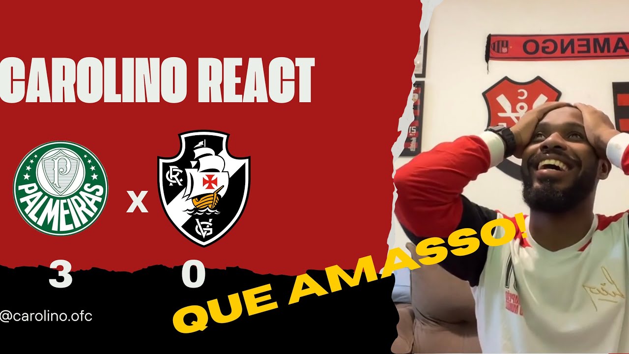 REACT PALMEIRAS 3 X 0 VASCO QUE AMASSO 