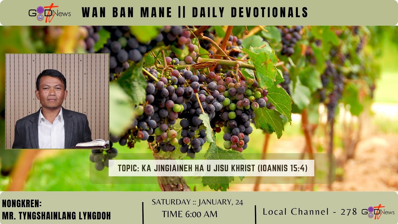 WAN BAN MANE || KA JINGIAINEH HA U JISU KHRIST (IOANNIS 15:4) || MR. TYNGSHAINLANG LYNGDOH